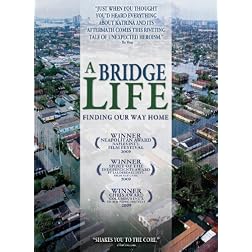 Bridge Life: Finding Our Way Home