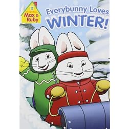 Max & Ruby: Everybunny Loves Winter
