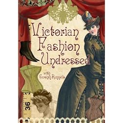 Victorian Fashion Undressed