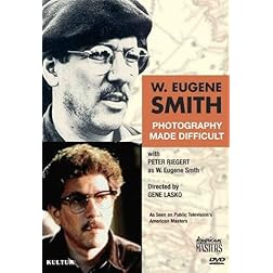 W. Eugene Smith: Photography Made Difficult