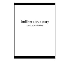 Emiline; a true story