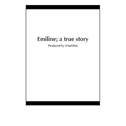 Emiline; a true story