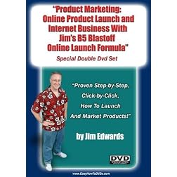 "Product Marketing: Online Product Launch and Internet Business With "Jim's "B5 Blastoff Online Launch Formula"