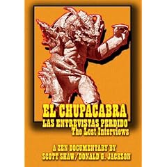 EL Chupacabra: Las Entrevistas Perdido (The Lost Interviews)