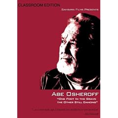 Abe Osheroff: One Foot in the Grave the Other Still Dancing - Classroom Edition (University/College)