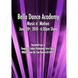 Bella Dance Academy - Music n' Motion - June 20, 2010 - 6:30pm