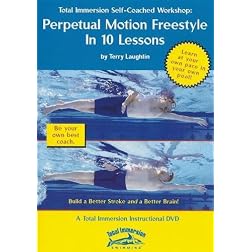 Total Immersion Swimming: Perpetual Motion Freestyle in Ten Lessons