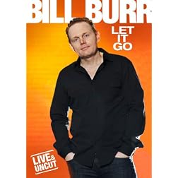 Bill Burr: Let It Go