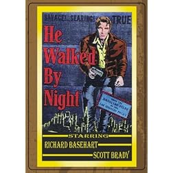 He Walked By Night
