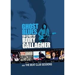 Ghost Blues: The Story of Rory Gallagher & the Beat Club Sessions