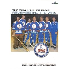 WHA Hall of Fame: Remembering The WHA
