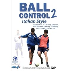 Soccer Ball Control 2: 42 Exercises To Develop, Improve and Maintain Feinting, Dribbling and Change of Direction