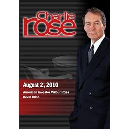 Charlie Rose - Wilbur Ross  /  Kevin Kline (August 2, 2010)