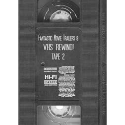 Fantastic Movie Trailers 8 - VHS Rewind! Tape 2