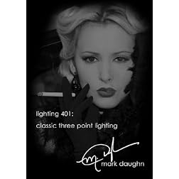 Mark Daughn Lighting 401: Classic 3-Point Glamour Lighting DVD