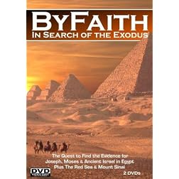 The Exodus: ByFaith - In Search of the Exodus. The Quest to find the Evidence for Joseph, Moses and Ancient Israel in Egypt. Plus the Red Sea and Mount Sinai. [2 DVDs]