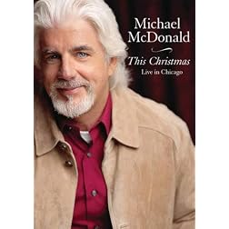 Michael McDonald- This Christmas Live In Chicago