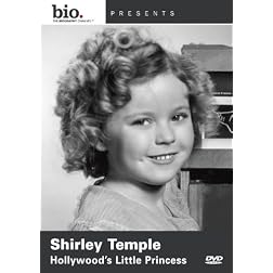 Biography: Shirley Temple Hollywoods Little Prince