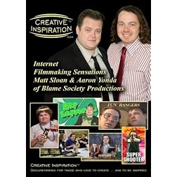 Creative Inspiration(tm): Internet Filmmaking Sensations Matt Sloan & Aaron Yonda of Blame Society Productions