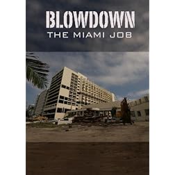 Blowdown: the Miami Job