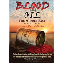 Blood and Oil - The Middle East in World War I
