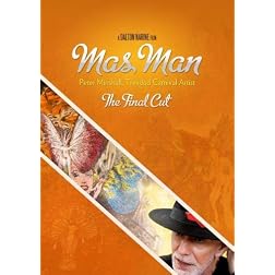 Mas Man Peter Minshall (The Final Cut)