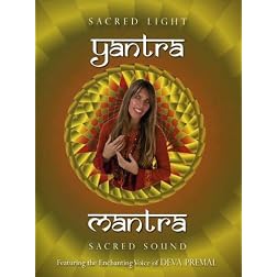 Yantra Mantra "Sacred Light~Sacred Sound" featuring Deva Premal