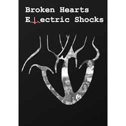 Broken Hearts, Electric Shocks