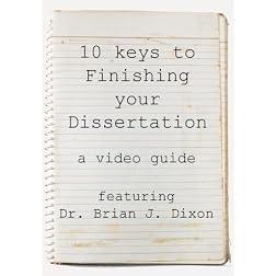 Finishing your Dissertation: 10 keys video guide