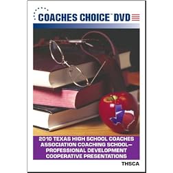 2010 Texas High School Coaches Association Coaching School Professional Development Cooperative Presentations