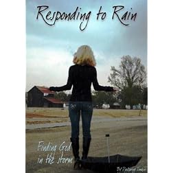 Responding To Rain: Finding God In The Storm