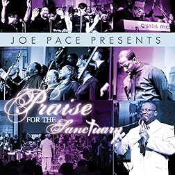 Joe Pace Presents: Praise for The Sanctuary