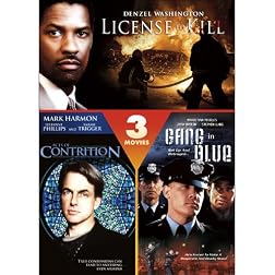License to Kill / Acts of Contrition / Gang in Blue