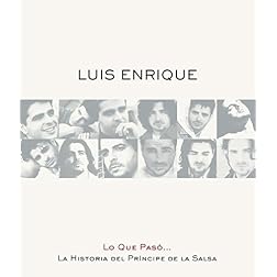 Lo Que Paso: La Historia Del Principe De La Salsa