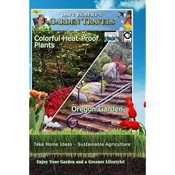 Garden Travels Colorful Heat-Proof Plants Oregon Garden