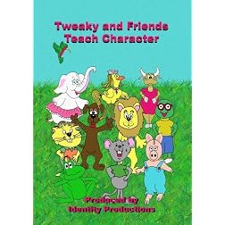 Tweaky and Friends Teach Character Building Lessons