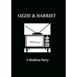 Ozzie & Harriet - A Bedtime Story