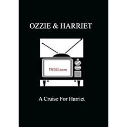 Ozzie & Harriet - A Cruise For Harriet