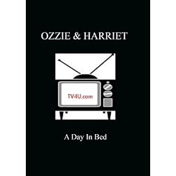Ozzie & Harriet - A Day In Bed