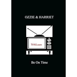 Ozzie & Harriet - Be On Time