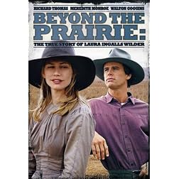 Beyond Prairie: True Story of Laura Ingalls Wilder