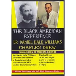 Famous Men of Medical Science: Dr. Daniel Hale Williams & Charles Drew