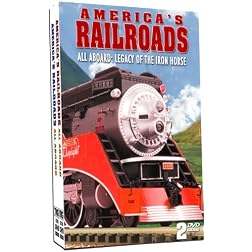 America's Railroads - All Aboard: Legacy of the Iron Horse - 2 DVD Set!
