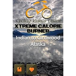 Xtreme Calorie Burner! Indian to Girdwood. Virtual Indoor Cycling Training / Spinning Fitness and Weight Loss Videos