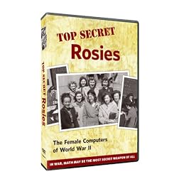Top Secret Rosies: The Female Computers of Wwii