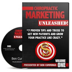 Chiropractic Marketing Unleashed: 7 Proven Tips and Tricks to Get New Patients and Grow Your Practice Like Crazy (Vol. 1)