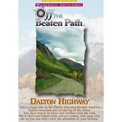 Dalton Highway - Wilderness Adventures Off The Beaten Path(tm)