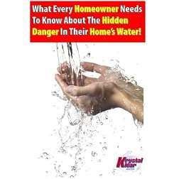 What Every Homeowner Needs To Know About The Hidden Danger In Their Home's Water