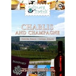 Culinary Travels Chablis and Champagne Chablis, France and Chicago, Illinois