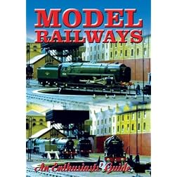 Model Railways: An Enthusaist's Guide
